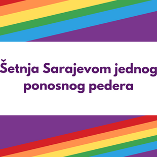 Šetnja Sarajevom jednog ponosnog pedera