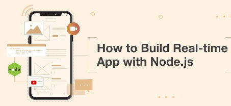 How to Build Real-time Application with Node.js