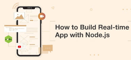 How to Build Real-time Application with Node.js