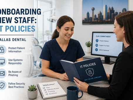 Onboarding New Staff: IT Policies for Dallas Dental Offices