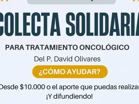 COLECTA SOLIDARIA PARA ACOMPAÑAR AL PADRE DAVID OLIVARES EN SU TRATAMIENTO ONCOLÓGICO