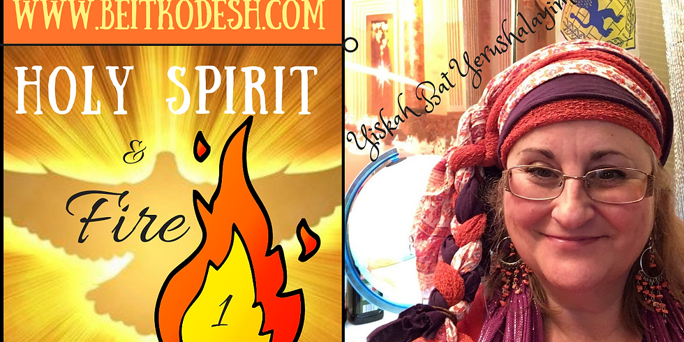 Holy Spirit & Fire 🔥 (1) @ Yiskah Bat Yerushalayim's YouTube Channel