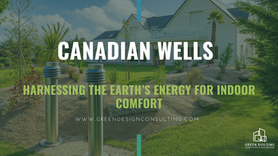 Canadian Wells: Harnessing the Earth’s Energy for Indoor Comfort