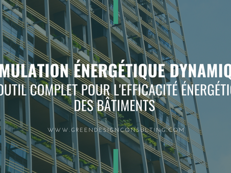 La Simulation Énergétique Dynamique : un outil complet pour l'efficacité énergétique des bâtiments