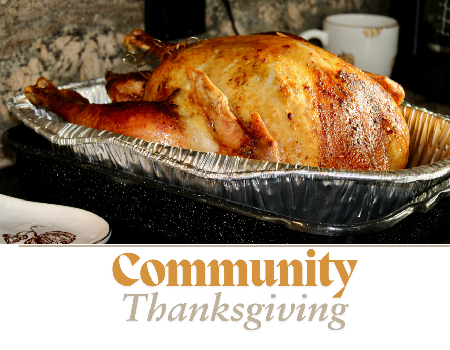 Community Thanksgiving Dinner - 11/26 (prep) & 11/27 (dinner)