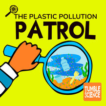 The Plastic Pollution Patrol episode art: a child's hand holding a magnifying glass that reveals floating plastic pollution in a body of water