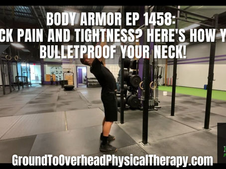 Body Armor EP 1458: Neck pain and tightness? Here's how you bulletproof your neck!