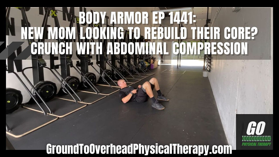 Body Armor EP 1441: New mom looking to rebuild their core? Crunch with Abdominal Compression