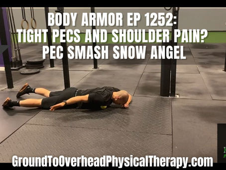 Body Armor Ep 1252: Tight pecs and shoulder pain? Pec Smash Snow Angel