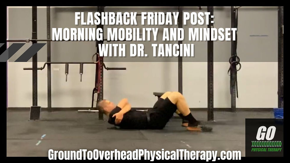Flashback Friday Post: Morning Mobility and Mindset with Dr. Tancini