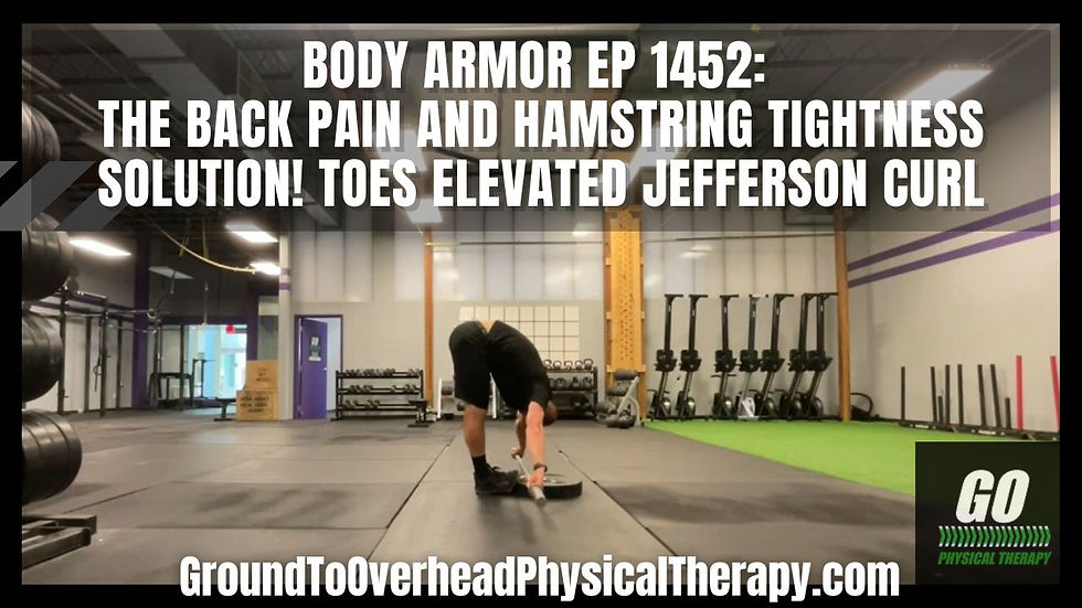 Body Armor EP 1452: The back pain and hamstring tightness solution! Toes Elevated Jefferson Curl