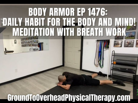 Body Armor EP 1476: Daily habit for the body and mind! Meditation with Breath Work