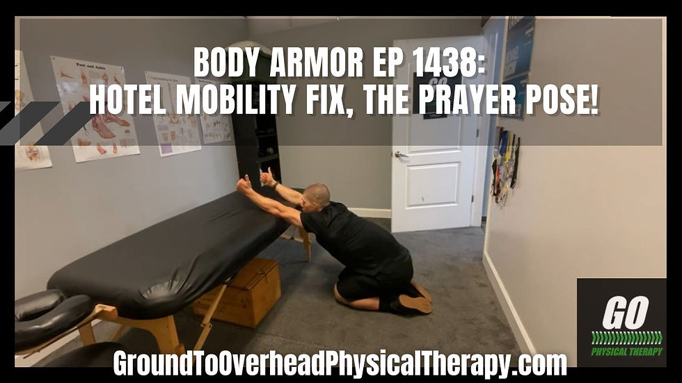 Body Armor EP 1438: Hotel mobility fix, The Prayer Pose!
