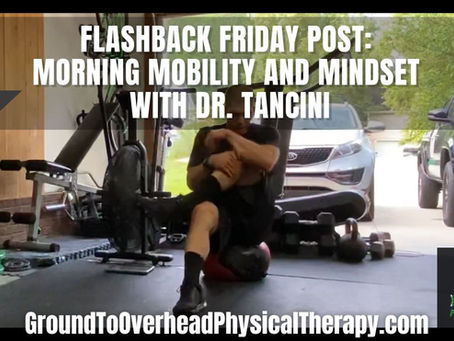 Flashback Friday Post: Morning Mobility and Mindset with Dr. Tancini