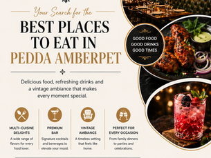 Best Places to Eat in Pedda Amberpet: A Complete Dining Guide