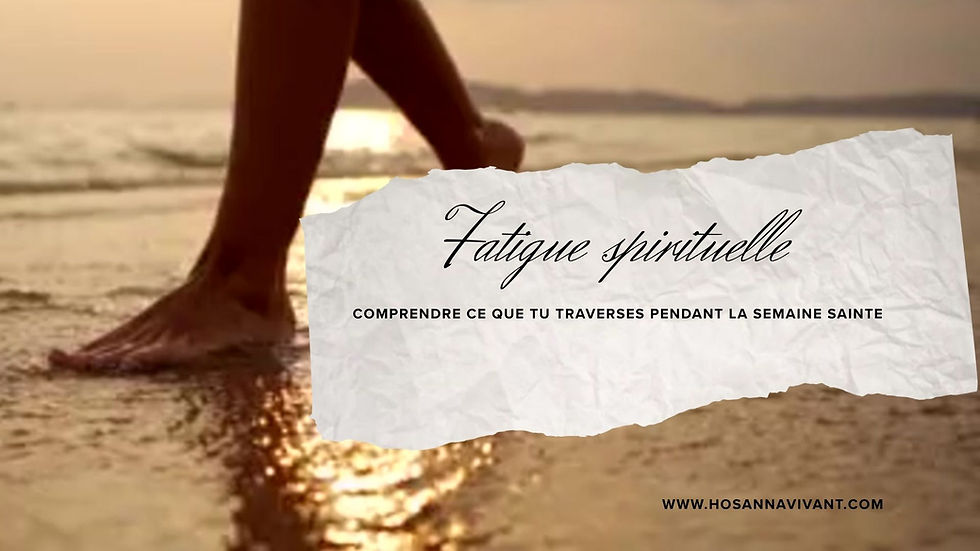 Fatigue spirituelle : comprendre ce que tu traverses pendant la Semaine Sainte