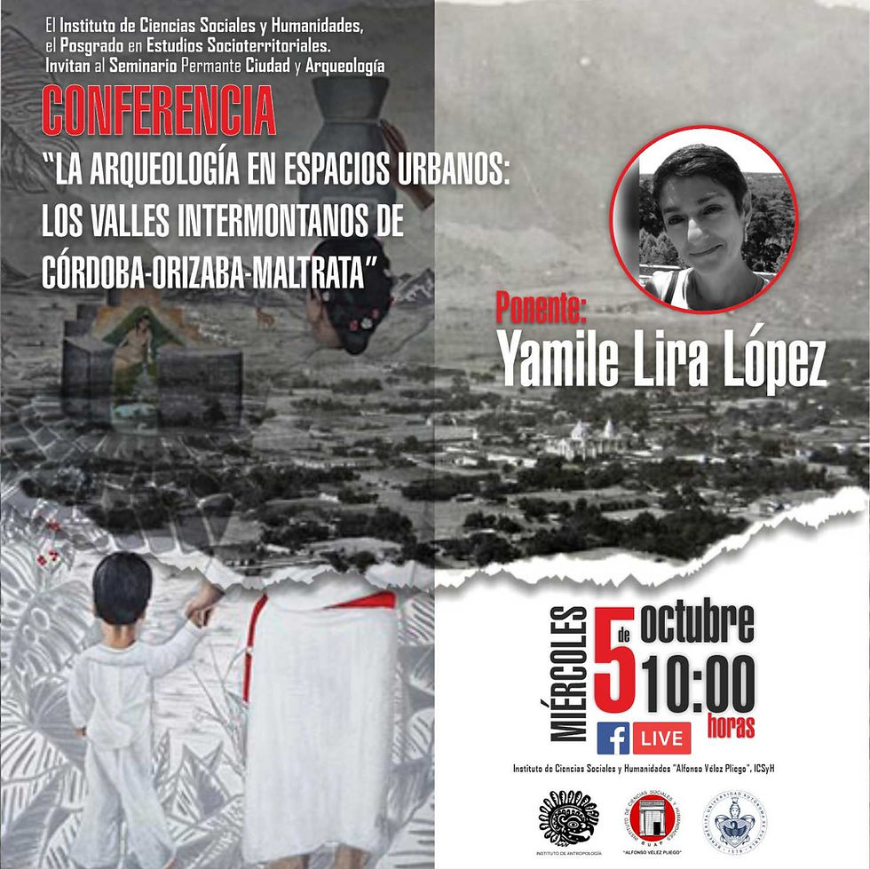Conferencia "La Arqueología en los Espacios Urbanos: Los Valles Intermontanos de Córdoba-Orizaba-Maltrata"