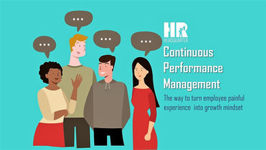 Continuous Performance Management : Turning employee’s painful experience to growth mindset