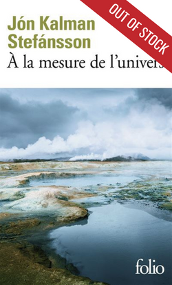 A LA MESURE DE L’UNIVERS, Jón Kalman Stefánsson