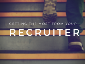 Getting the Most From Your Recruiter