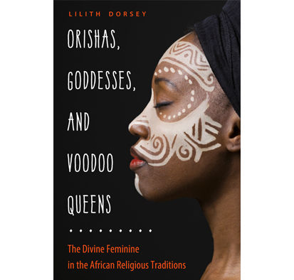Orishas, Goddesses, And Voodoo Queens