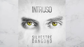 SILVESTRE DANGOND presenta "INTRUSO"