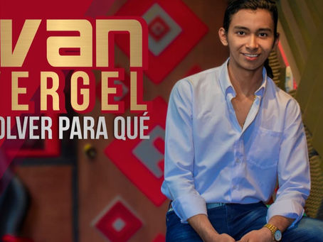 Ivan Vergel presenta su éxito Volver Para Qué