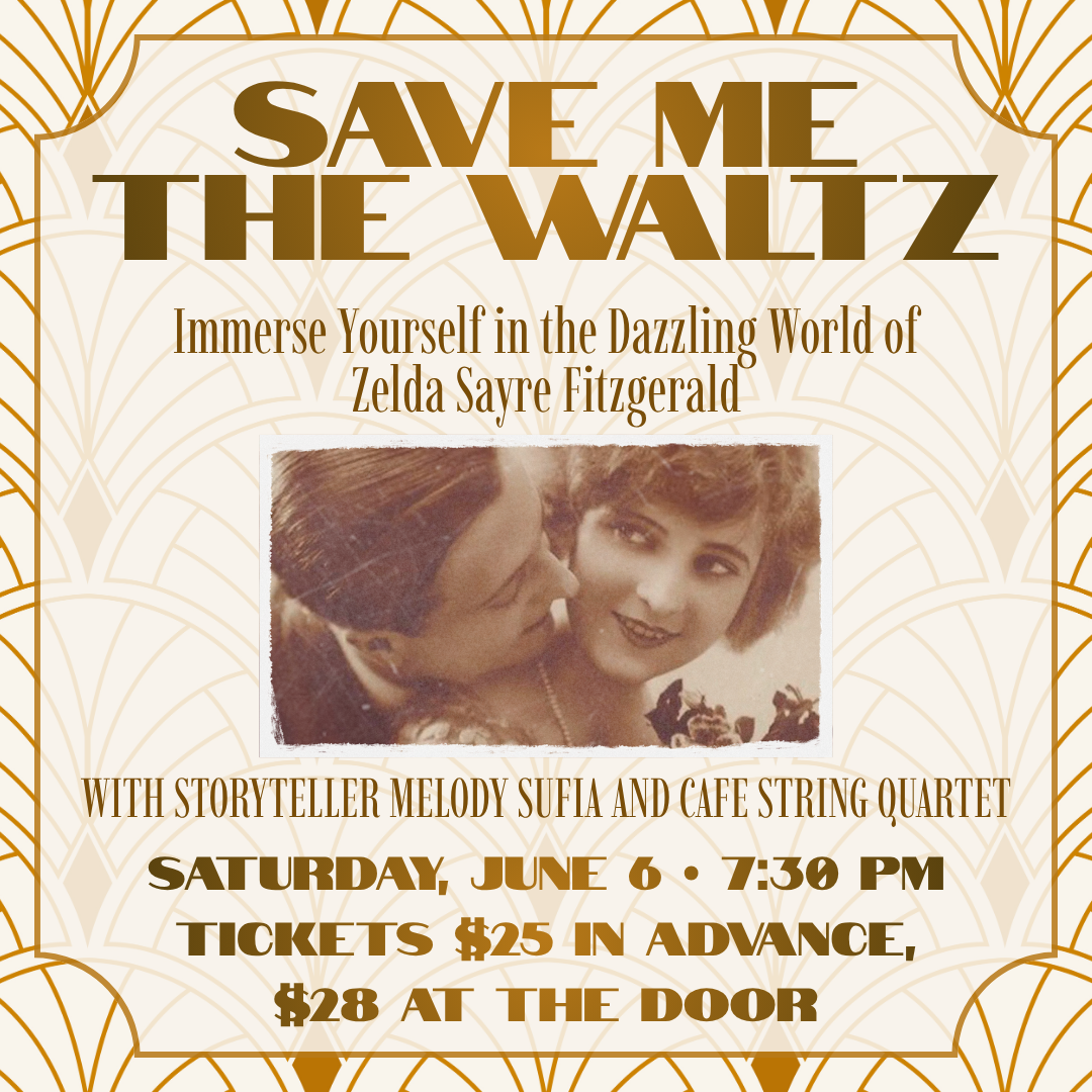 Save Me the Waltz – An Evening of Zelda Fitzgerald With Storyteller Melody Sufia and Cafe String Quartet