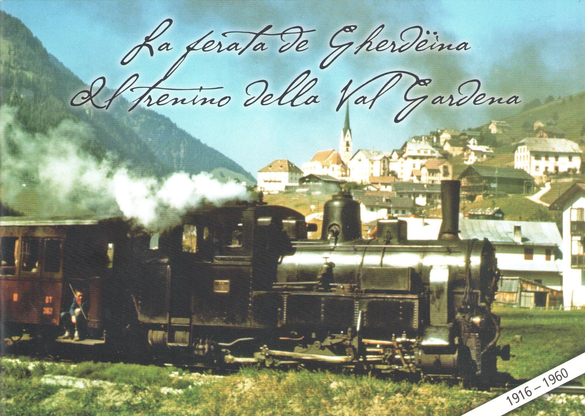 La ferata de Gherdeina - Il trenino dell