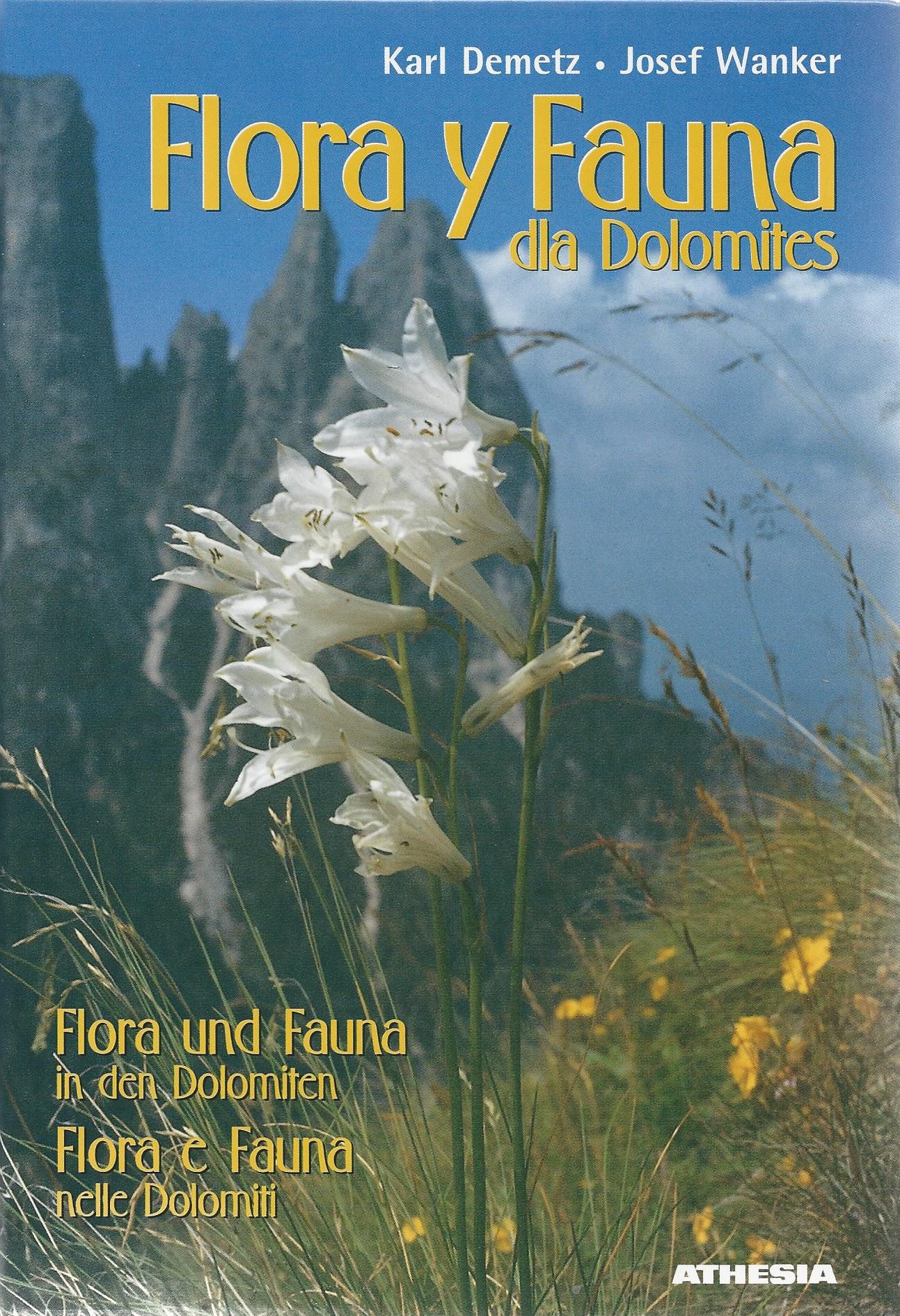 Flora y Fauna dla Dolomites, Karl Demetz, Josef Wanker