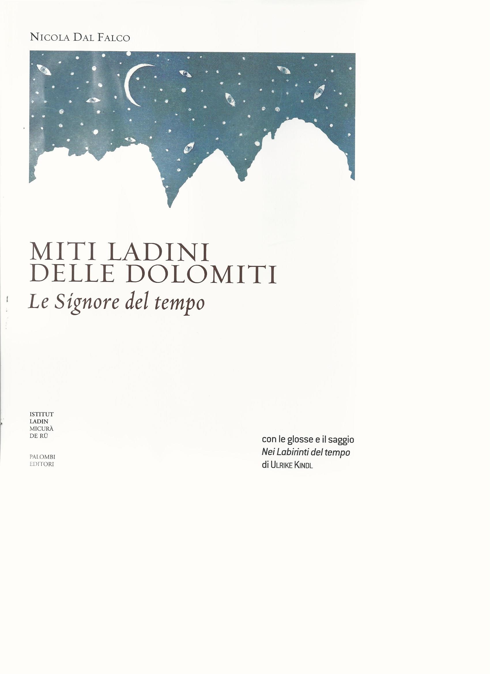 Miti ladini delle Dolomiti. Le Signore del tempo, Nicola Dal Falco