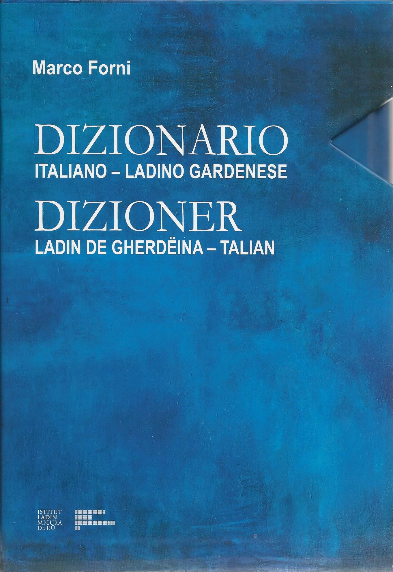 dizioner ladin de Gherdeina - talian, dizionario italiano - ladino gardenese, Marco Forni