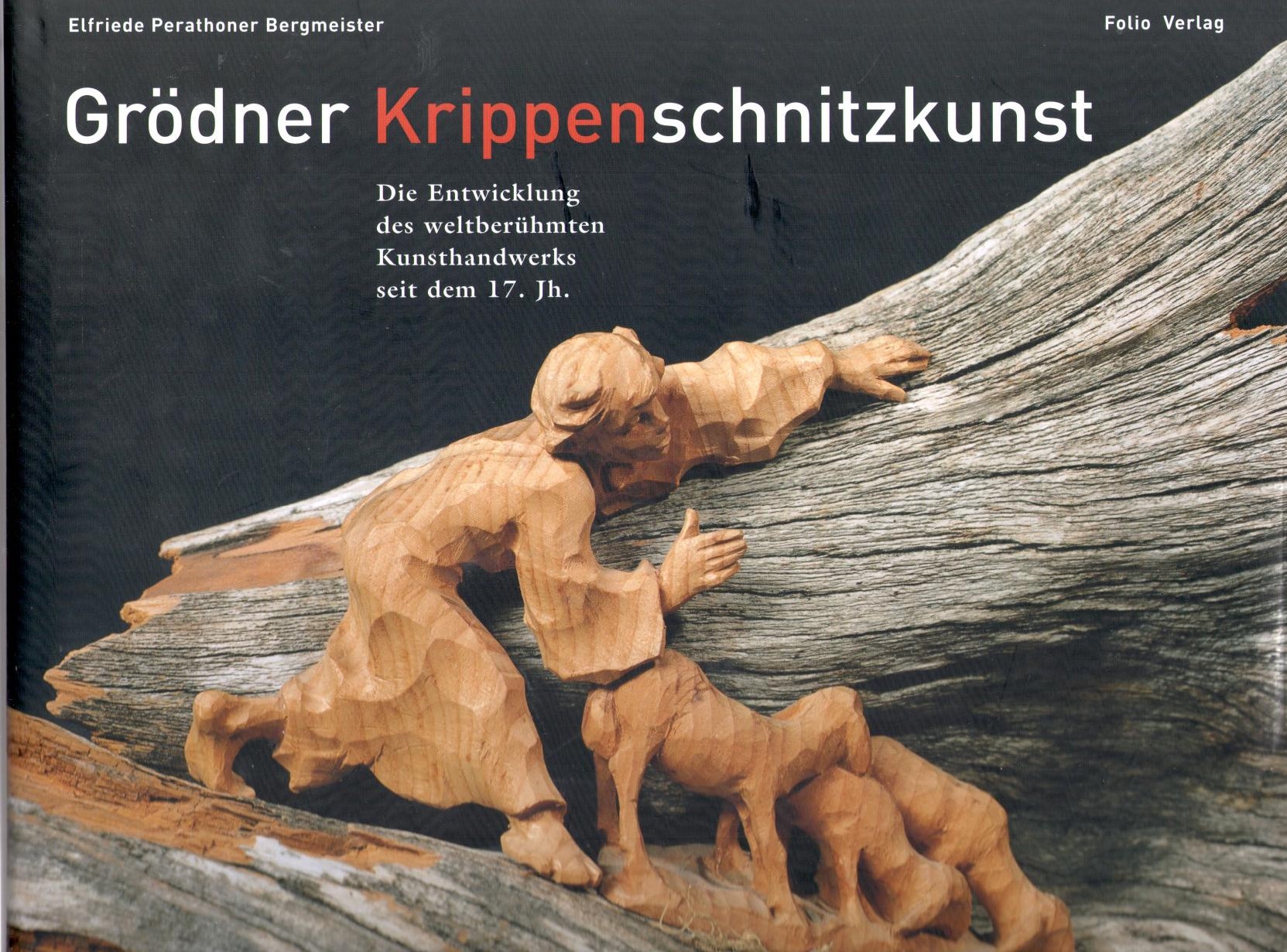 Grödner_Krippenschnitzkunst._Die_Entwicklung_des_weltberühmten_Kunsthandwerks_seit_dem_17._Jh.,_Elfr
