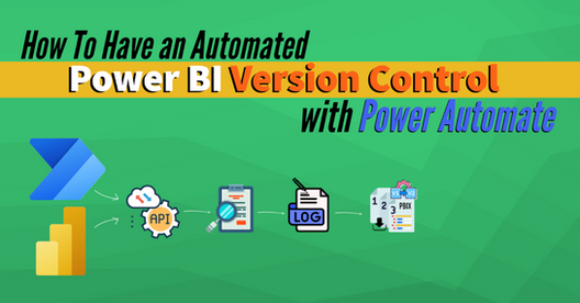 How To Have An Automated Power BI Version Control With Power Automate