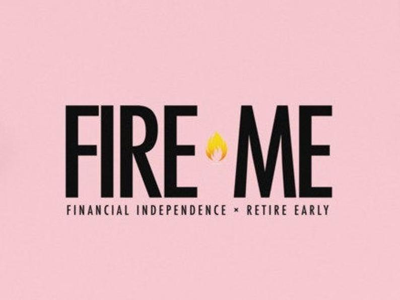 Thumbnail: FIRE ME (Financial Independence Retire Early)