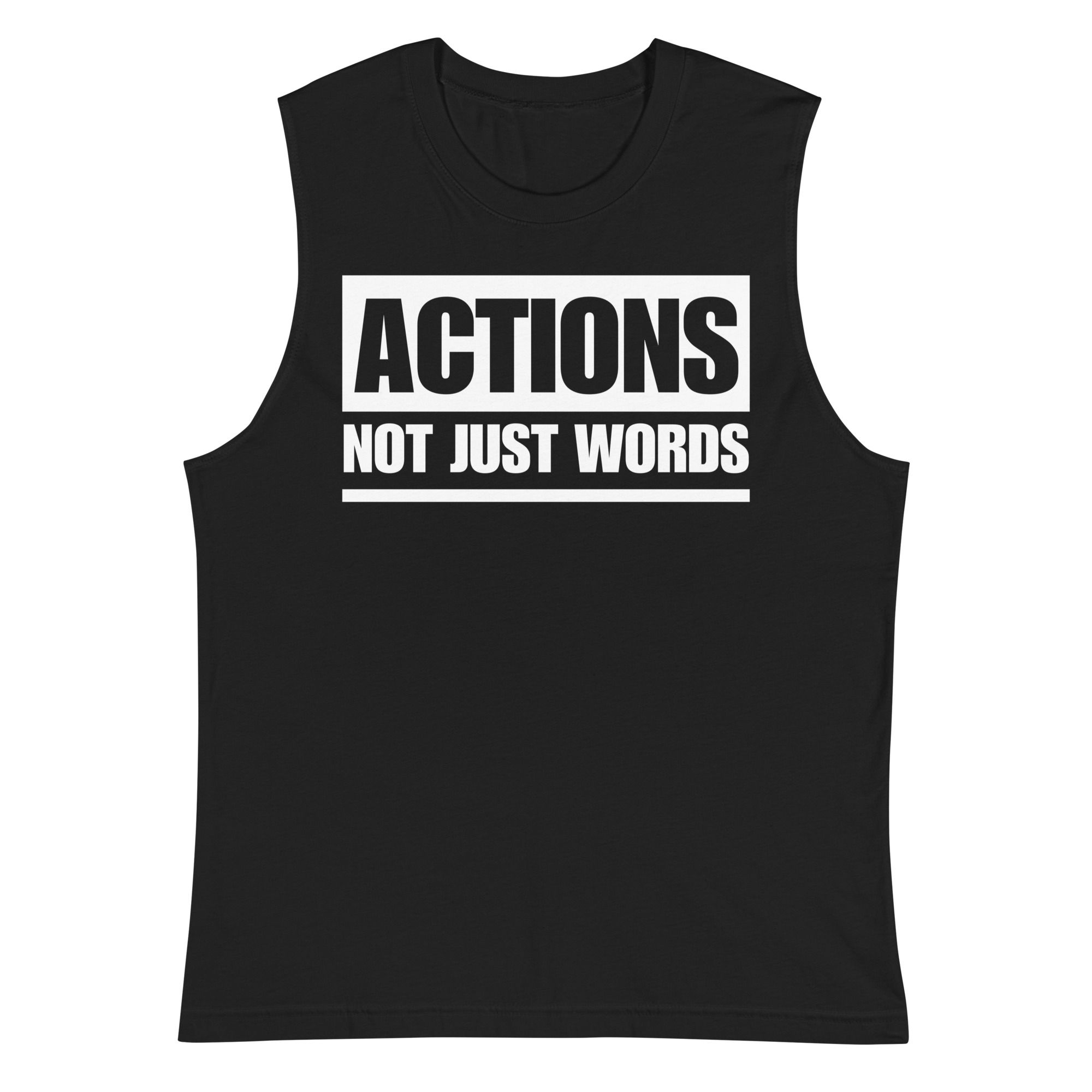 Actions not just words, Muscle Shirt
