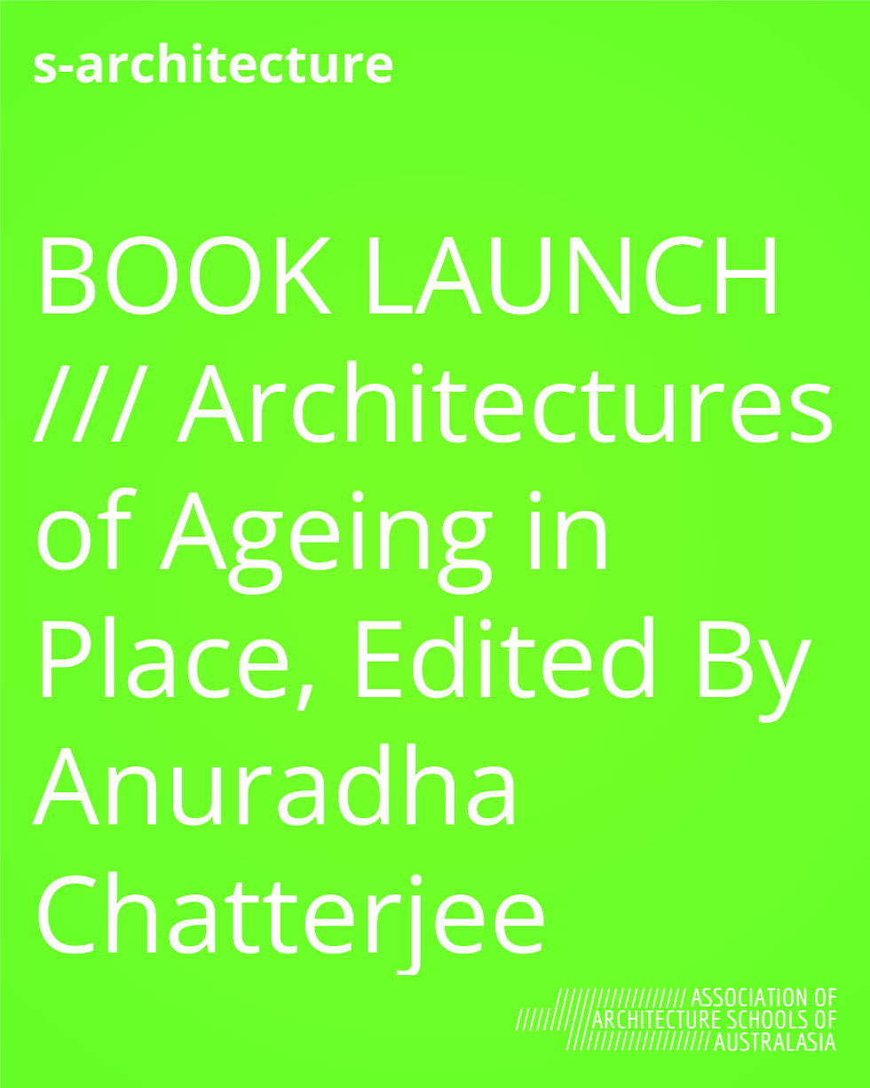 BOOK LAUNCH /// Architectures of Ageing in Place, Edited By Anuradha Chatterjee