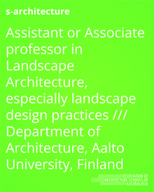 Assistant or Associate professor in Landscape Architecture, especially landscape design practices /// Department of Architecture, Aalto University, Finland