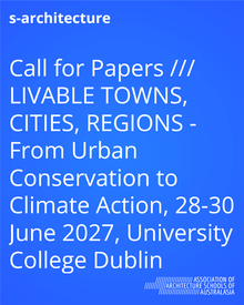 Call for Papers /// LIVABLE TOWNS, CITIES, REGIONS - From Urban Conservation to Climate Action, 28-30 June 2027, University College Dublin