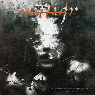 Outlier - In A Room Full Of Broken Glass