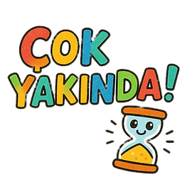 çok yakında