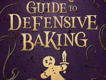 A Wizard's Guide to Defensive Baking by T. Kingfisher