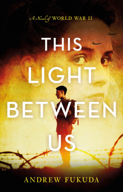 This Light Between Us by Andrew Fukuda - Review