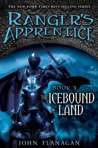 The Icebound Land (Ranger's Apprentice #3) by John Flanagan