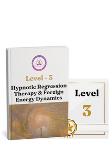 Level 3 – Hypnotic Regression Therapy and Foreign Energy Dynamics