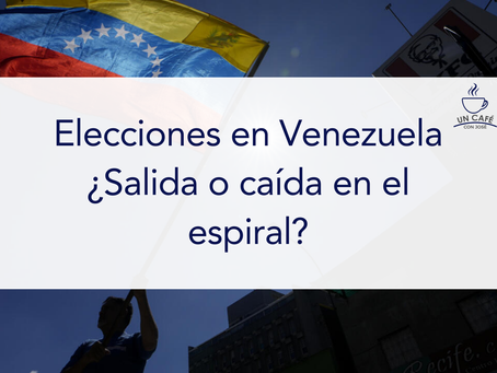 Elecciones en Venezuela. ¿Salida o caída en el espiral?