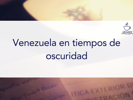 Venezuela en tiempos de oscuridad