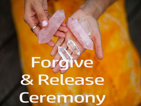 Forgive & Release Ceremony