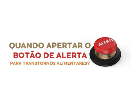 Transtornos alimentares: quais são os sinais e sintomas de alerta?