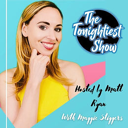 THE TONIGHIEST SHOW
